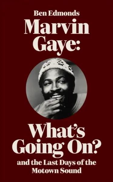 Marvin Gaye - Ben Edmonds