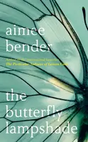 The Butterfly Lampshade - Aimee Bender