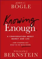 Knowing Enough - John C. Bogle, William J. Bernstein