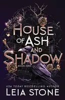 House of Ash and Shadow - Leia Stone