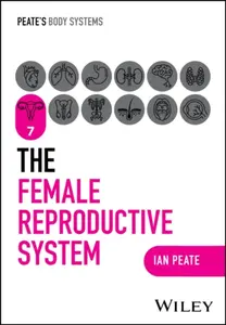 The Female Reproductive System - Peate Ian