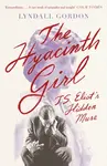 The Hyacinth Girl - Lyndall Gordon