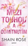 Mezi touhou a odmítnutím - Shain Rose