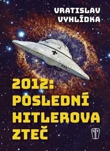 2012: Poslední Hitlerova zteč (poškozená) - Vratislav Vyhlidka