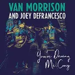 Van Morrison, Joey DeFrancesco – You're Driving Me Crazy LP