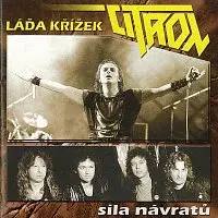 Ladislav Křížek, Citron – Síla návratů