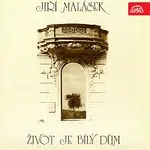 Jiří Malásek – Život je bílý dům