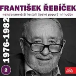 František Řebíček, Různí interpreti – Nejvýznamnější textaři české populární hudby František Řebíček 2 (1976 - 1982)