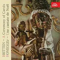 Různí interpreti – Britten: Chvála koled, Honegger: Vánoční kantáta