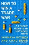 How to Win a Trade War (A Friendly Guide to an Unfriendly World)