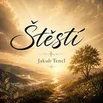Jakub Tencl – Štěstí