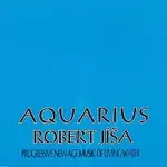 Robert Jíša – Aquarius