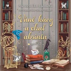 Vůně kávy a chuť absintu - Michaela Ella Hajduková - audiokniha