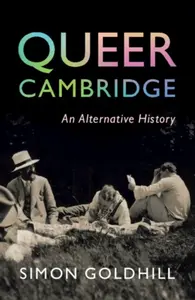 Queer Cambridge - Simon  Goldhill