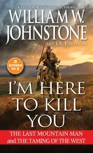 I'm Here to Kill You - J.A. Johnstone
