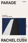 Parade (A Novel) - Rachel Cusk
