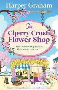 Cherry Crush Flower Shop - Harper Graham