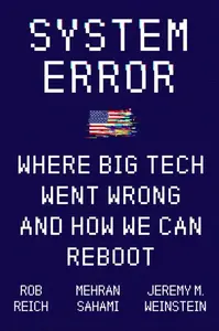 System Error - Rob Reich, Mehran Sahami, Jeremy M. Weinstein