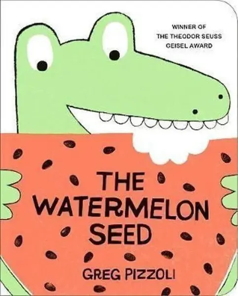 The Watermelon Seed - Greg Pizzoli