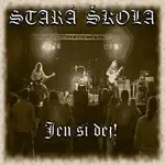 Stará škola – Jen si dej! (2007)