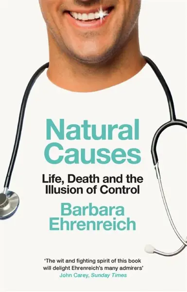 Natural Causes - Barbara Ehrenreich