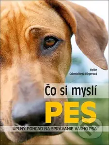 Čo si myslí pes (Úplný pohľad na správanie vášho psa) - kniha z kategorie Chov zvířat