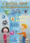 O holčičce, která si přála skoro všechno / O zářivé kuličce - Alexandra Vokurková