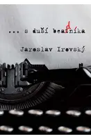 ...s duší beadníka - Jaroslav Irovský