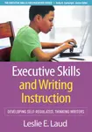 Executive Skills and Writing Instruction - Leslie E. Laud