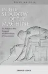 In The Shadow of the Machine - Jeremy Naydler