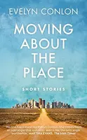 Moving About the Place - Evelyn Conlon