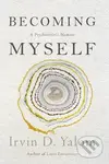 Becoming Myself (A Psychiatrist’s Memoir) - Irvin D. Yalom - kniha z kategorie Psychologie