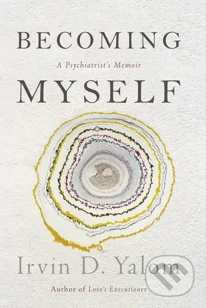 Becoming Myself (A Psychiatrist’s Memoir) - Irvin D. Yalom - kniha z kategorie Psychologie