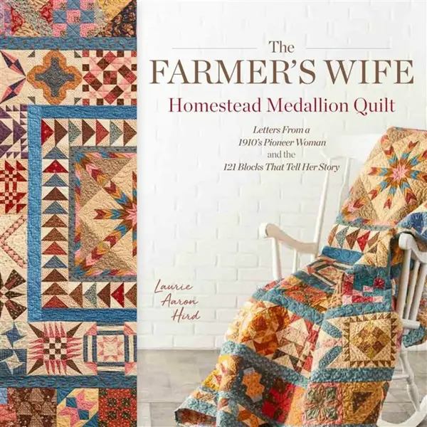 The Farmer's Wife Homestead Medallion Quilt - Laurie Aaron Hird