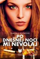 Po dnešnej noci mi nevolaj - Simona Rošková - kniha z kategorie Společenská beletrie