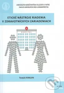 Etické nástroje riadenia v zdravotníckych zariadeniach - kniha z kategorie Etika