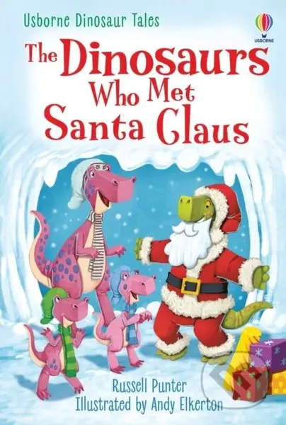 The Dinosaurs Who Met Santa Claus - Russell Punter