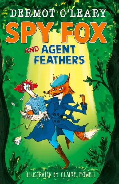 Spy Fox and Agent Feathers - Dermot Oâ€™Leary