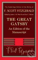The Great Gatsby (An Edition of the Manuscript) - F. Scott Fitzgerald, III, James L. W. West, Don C. Skemer - kniha z kategorie Společenská beletrie