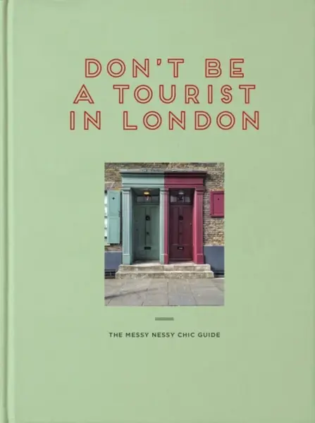 Don't be a Tourist in London - Vanessa Grall