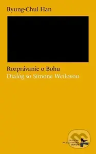 Rozprávanie o Bohu (Dialóg so Simone Weilovou) - Byung-Chul Han - kniha z kategorie Duchovní život