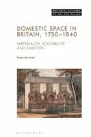 Domestic Space in Britain, 1750-1840 - Dr. Freya  Gowrley