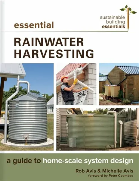Essential Rainwater Harvesting - Michelle Avis, Rob Avis