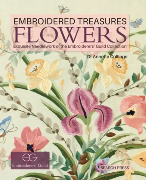 Embroidered Treasures: Flowers - Annette Collinge
