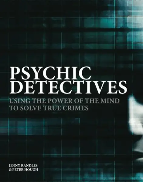 Psychic Detectives - Peter Hough, Jenny Randles