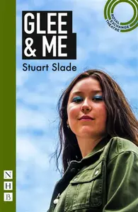Glee & Me - Stuart Slade