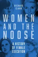 Women and the Noose - Clark Richard