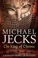 The King Of Thieves (Last Templar Mysteries 26) - Michael Jecks