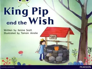 Bug Club Red A (KS1) King Pip and the Wish 6-pack - Scott Janine