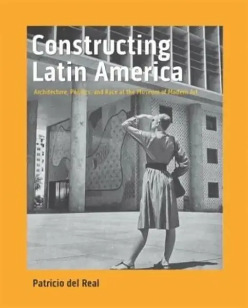 Constructing Latin America - Patricio del Real